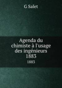 Agenda du chimiste l`usage des ingnieurs. 1883