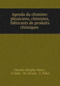 Agenda du chimiste: physiciens, chimistes, fabricants de produits chimiques .