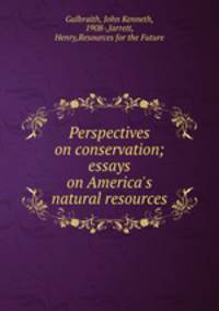 Perspectives on conservation; essays on America