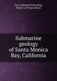 Submarine geology of Santa Monica Bay, California