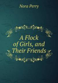 A Flock of Girls, and Their Friends