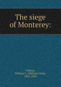 The siege of Monterey:
