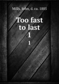 Too fast to last. 1