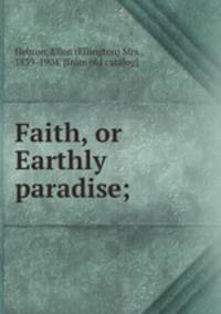 Faith, or Earthly paradise;