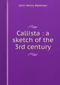 Callista : a sketch of the 3rd century