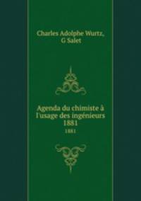 Agenda du chimiste l`usage des ingnieurs. 1881