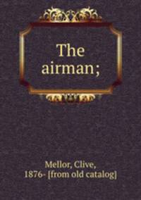 The airman;