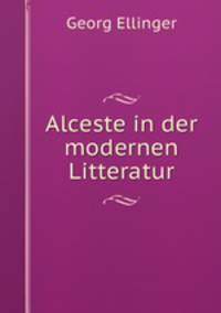 Alceste in der modernen Litteratur