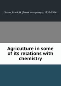 Agriculture in some of its relations with chemistry