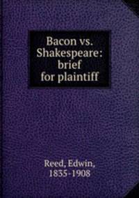 Bacon vs. Shakespeare: brief for plaintiff