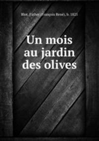 Un mois au jardin des olives