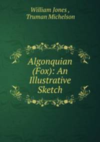 Algonquian (Fox): An Illustrative Sketch