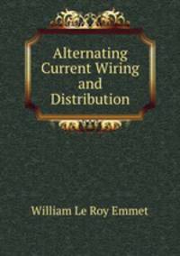 Alternating Current Wiring and Distribution