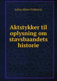 Aktstykker til oplysning om stavsbaandets historie
