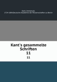 Kant`s gesammelte Schriften. 11