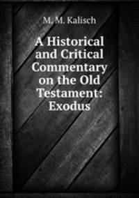 A Historical and Critical Commentary on the Old Testament: Exodus