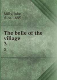 The belle of the village. 3