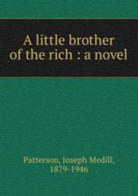 A little brother of the rich : a novel