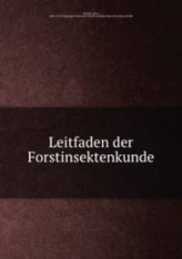 Leitfaden der Forstinsektenkunde