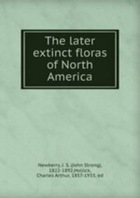 The later extinct floras of North America