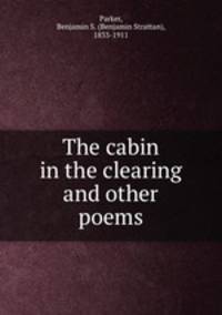 The cabin in the clearing and other poems