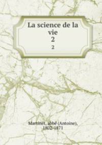 La science de la vie. 2