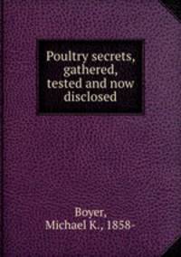 Poultry secrets, gathered, tested and now disclosed