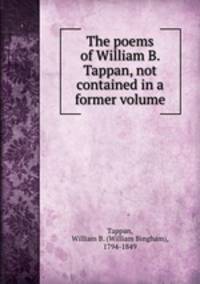 The poems of William B. Tappan, not contained in a former volume