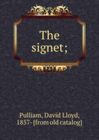 The signet;