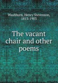 The vacant chair and other poems