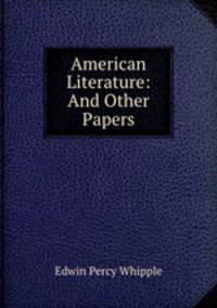 American Literature: And Other Papers