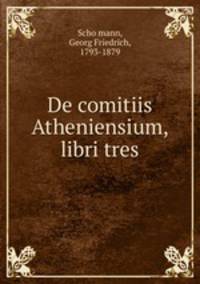 De comitiis Atheniensium, libri tres