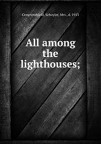 All among the lighthouses;
