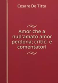 Amor che a null