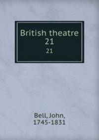 British theatre. 21