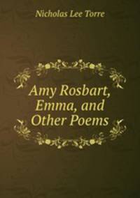 Amy Rosbart, Emma, and Other Poems