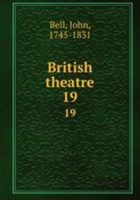 British theatre. 19