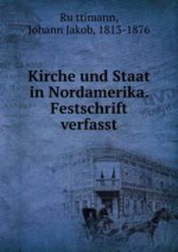 Kirche und Staat in Nordamerika. Festschrift verfasst