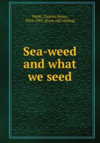 Sea-weed and what we seed
