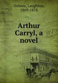 Arthur Carryl, a novel