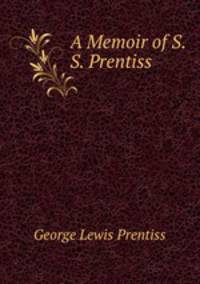 A Memoir of S. S. Prentiss