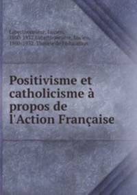 Positivisme et catholicisme a propos de l
