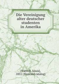 Die Vereinigung alter deutscher studenten in Amerika