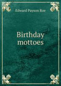 Birthday mottoes