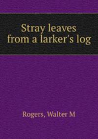 Stray leaves from a larker
