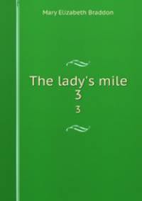 The lady`s mile. 3