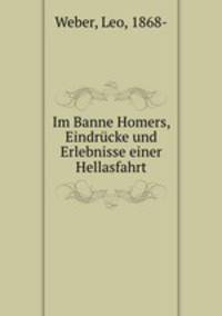 Im Banne Homers, Eindrucke und Erlebnisse einer Hellasfahrt