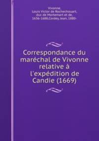Correspondance du marechal de Vivonne relative a l