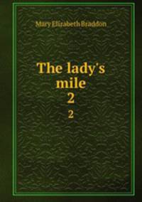 The lady`s mile. 2