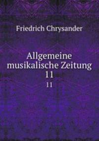 Allgemeine musikalische Zeitung. 11